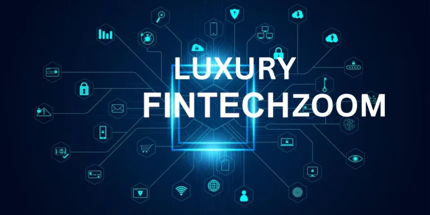 luxury FintechZoom