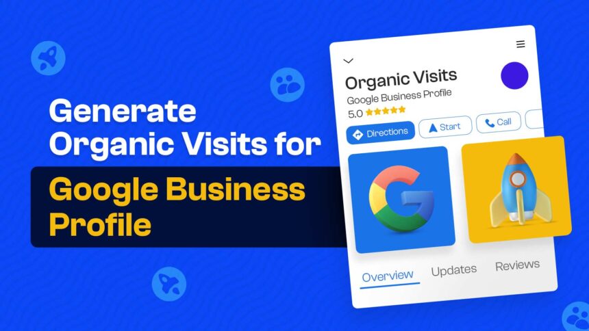 generate organic visits for google business profile